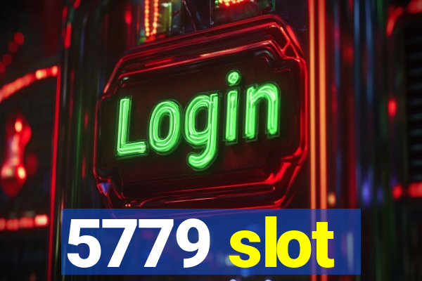 5779 slot